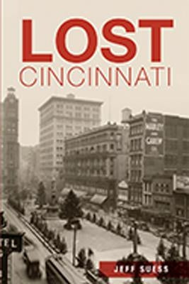 Lost Cincinnati Paperback History Press
