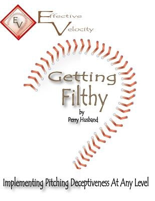 Getting Filthy: Implementing Effective Velocity by Husband, Perry L.