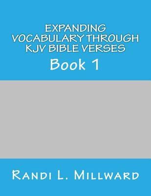 Expanding Vocabulary Through KJV Bible Verses: Book 1 Paperback Millward Creative
