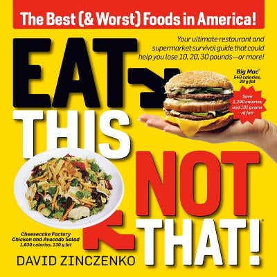 Eat This, Not That (Revised): The Best (& Worst) Foods in America! by Zinczenko, David