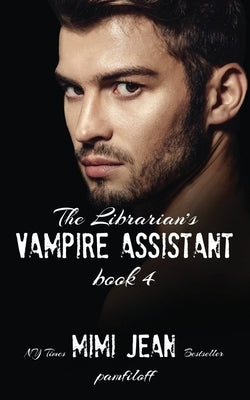 The Librarian's Vampire Assistant, Book 4 Paperback Independently Published