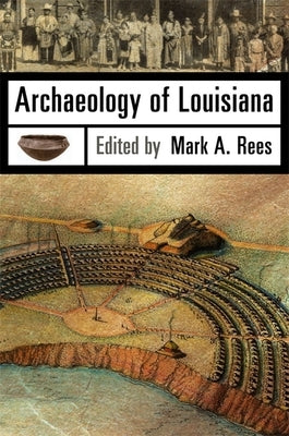 Archaeology of Louisiana Paperback LSU Press