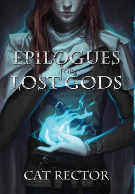 Epilogues for Lost Gods by Rector, Cat