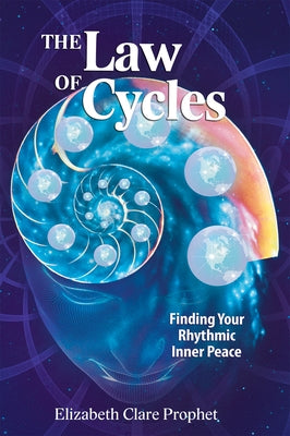 The Law of Cycles: Finding Your Rhythmic Inner Peace by Prophet, Elizabeth Clare