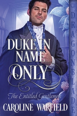 Duke in Name Only Paperback Dragonblade Publishing, Inc.