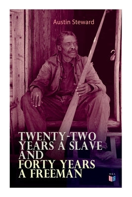 Twenty-Two Years a Slave and Forty Years a Freeman Paperback Madison & Adams Press