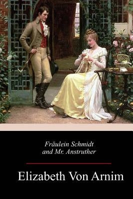 Fräulein Schmidt and Mr. Anstruther Paperback Createspace Independent Publishing Platform