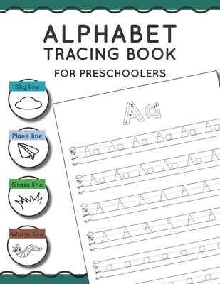 Alphabet Tracing Book for Preschoolers: Pen control to trace and write ABC Letters and Numbers Sky line Plane line Grass line and Worm line Paperback Independently Published