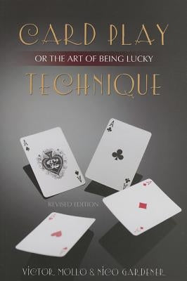 Card Play Technique or the Art of Being Lucky Master Point Press