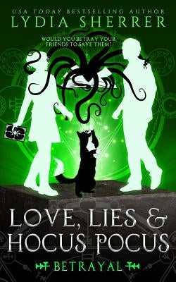 Love, Lies, and Hocus Pocus Betrayal Chenoweth Press