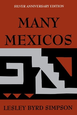 Many Mexicos: Fourth Edition Revised (Silver Anniversary Edition) Paperback University of California Press