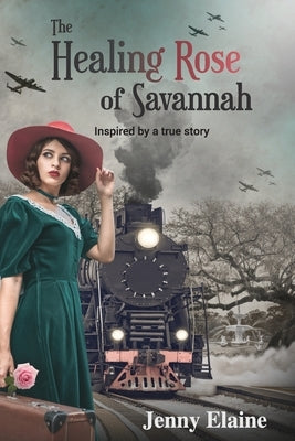 The Healing Rose of Savannah: Inspired by a true story Paperback Jenny Lundy