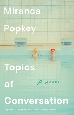 Topics of Conversation by Popkey, Miranda