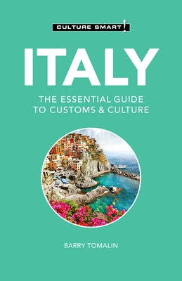 Italy - Culture Smart!: The Essential Guide to Customs & Culturevolume 107 by Culture Smart!