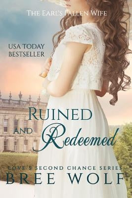 Ruined & Redeemed: The Earl's Fallen Wife Bree Wolf