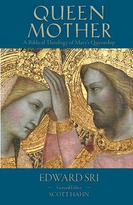 Queen Mother: A Biblical Theology of Mary's Queenship Paperback Emmaus Road Publishing