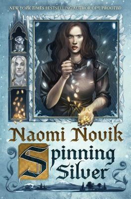 Spinning Silver by Novik, Naomi