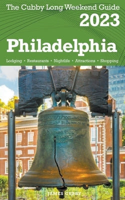 Philadelphia - The Cubby 2023 Long Weekend Guide Paperback Fisher Collins Press