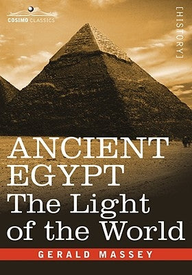 Ancient Egypt: The Light of the World Paperback Cosimo Classics