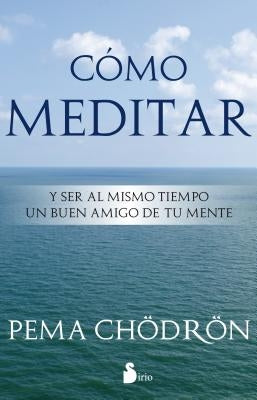 Como Meditar by Chodron, Pema