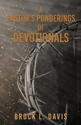 A Pastor's Ponderings of Devotionals Paperback Xulon Press