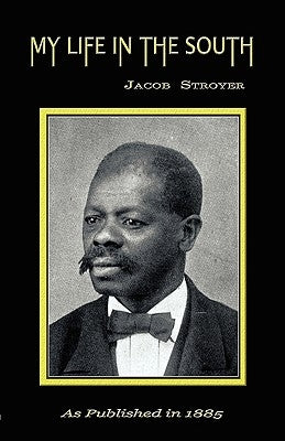 My Life in the South by Stroyer, Jacob