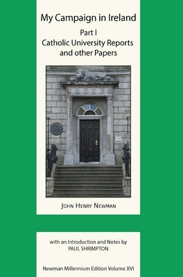 My Campaign in Ireland Volume I by Newman, John Henry