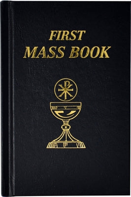 First Mass Book: An Easy Way of Participating at Mass for Boys and Girls Imitation Leather Catholic Book Publishing