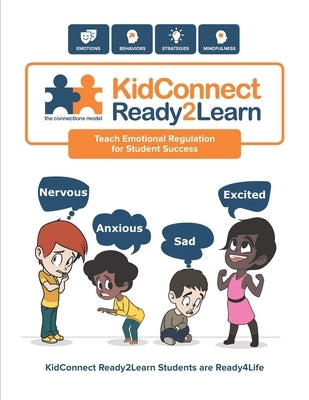 KidConnect Ready2Learn Curriculum: Teach Emotional Regulation for Student Success Paperback Independently Published