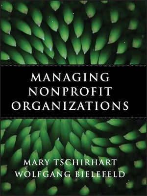 Managing Nonprofit Organizatio by Tschirhart, Mary