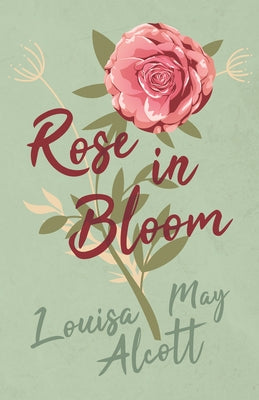 Rose in Bloom Paperback Read & Co. Classics