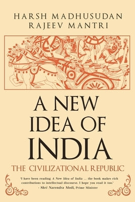 A New Idea of India: The Civilizational Republic by Gupta, Harsh