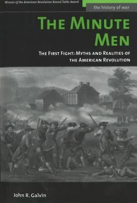 The Minute Men: The First Fight: Myths and Realities of the American Revolution Paperback University of Nebraska Press