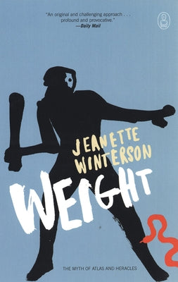 Weight: The Myth of Atlas and Heracles by Winterson, Jeanette