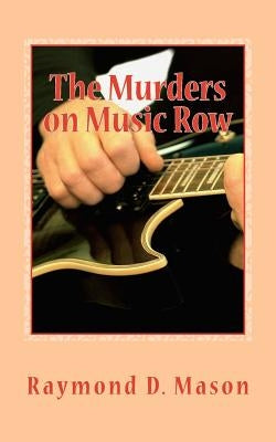 The Murders on Music Row Paperback Createspace Independent Publishing Platform