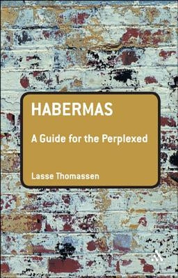 Habermas: A Guide for the Perplexed Paperback Bloomsbury Publishing PLC