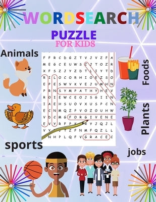 Word Search puzzle for Kids: Word Search Puzzle for kids 6-12 ages/ Word Find Puzzles for Kids (8.5"x11") with Fun differents word (Animals, Sports Paperback Independently Published
