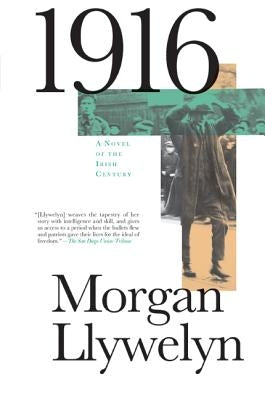1916: A Novel of the Irish Rebellion by Llywelyn, Morgan