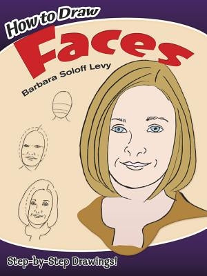 How to Draw Faces by Soloff Levy, Barbara