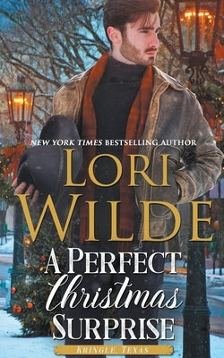 A Perfect Christmas Surprise by Wilde, Lori