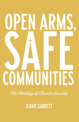 Open Arms, Safe Communities: The Theology of Church Security Church Publishing