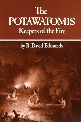 The Potawatomis, 145: Keepers of the Fire by Edmunds, R. David