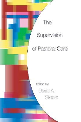 The Supervision of Pastoral Care Paperback Wipf & Stock Publishers