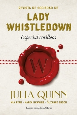 Revista de Sociedad de Lady Whistledown: Especial Cotilleos by Quinn, Julia