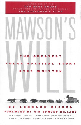 Mawson's Will: The Greatest Polar Survival Story Ever Written by Bickel, Lennard