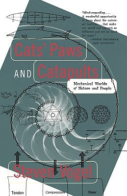 Cats' Paws and Catapults: Mechanical Worlds of Nature and People Paperback W. W. Norton & Company