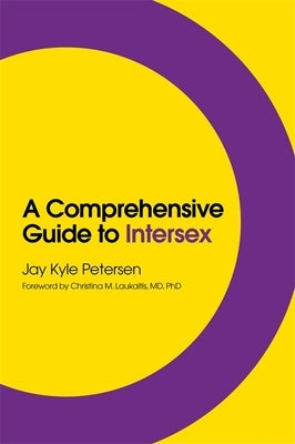 A Comprehensive Guide to Intersex by Petersen, Jay Kyle