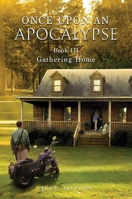 Once Upon an Apocalypse: Book 3 - Gathering Home Paperback Pine City Press
