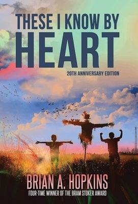 These I Know by Heart - 20th Anniversary Edition by Hopkins, Brian a.