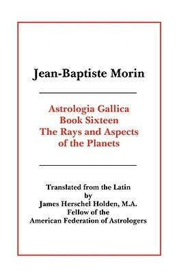 Astrologia Gallica Book 16 by Morin, Jean Baptiste